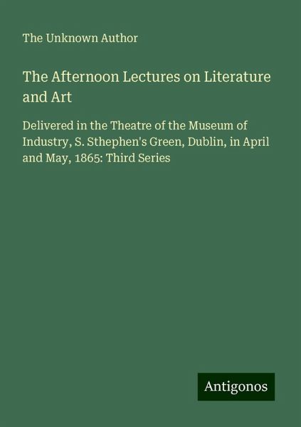 The Afternoon Lectures on Literature and Art The Afternoon Lectures on Literature and Art