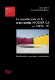 La construcción de la arquitectura moderna en México La construcción de la arquitectura moderna en México