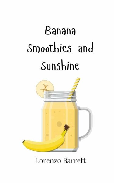 Banana Smoothies and Sunshine Banana Smoothies and Sunshine