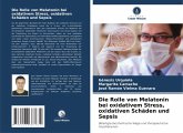 Die Rolle von Melatonin bei oxidativem Stress, oxidativen Schäden und Sepsis