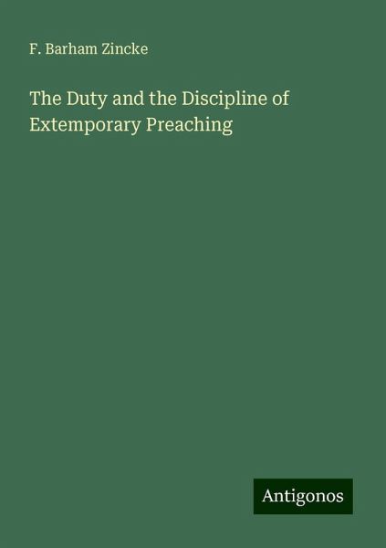 The Duty and the Discipline of Extemporary Preaching