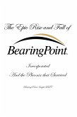 The Epic Rise and Fall of BearingPoint Inc. The Epic Rise and Fall of BearingPoint Inc.