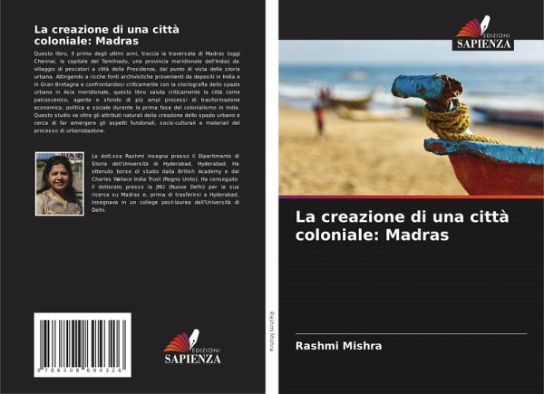 La creazione di una città coloniale: Madras La creazione di una città coloniale: Madras