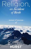 Religion, an Accident of Birth Religion, an Accident of Birth