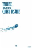 Yalniziz, Cünkü Insaniz Yalniziz, Cünkü Insaniz