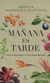 Mañana es tarde