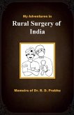 My Adventures in Rural Surgery of India My Adventures in Rural Surgery of India