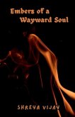 Embers of a Wayward Soul Embers of a Wayward Soul