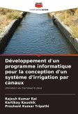Développement d'un programme informatique pour la conception d'un système d'irrigation par canaux Développement d'un programme informatique pour la conception d'un système d'irrigation par canaux
