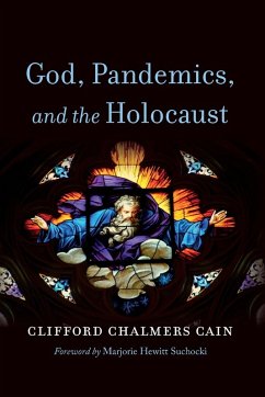 God, Pandemics, and the Holocaust God, Pandemics, and the Holocaust