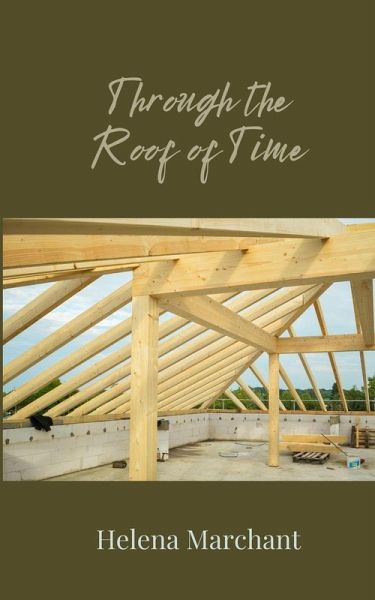 Through the Roof of Time Through the Roof of Time