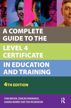 A Complete Guide to the Level 4 Certificate in Education and Training - Machin, Lynn; Hindmarch, Duncan; Murray, Sandra