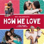 How We Love (a We Celebrate Book) How We Love (a We Celebrate Book)