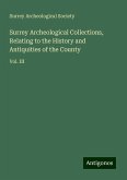 Surrey Archeological Collections, Relating to the History and Antiquities of the County