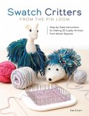 Swatch Critters from the Pin Loom Swatch Critters from the Pin Loom