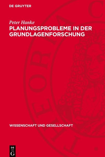 Planungsprobleme in der Grundlagenforschung Planungsprobleme in der Grundlagenforschung
