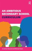 An Ambitious Secondary School Curriculum An Ambitious Secondary School Curriculum