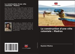 Cover La construction d'une ville coloniale : Madras