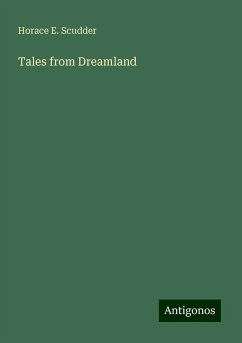 Tales from Dreamland - Scudder, Horace E.