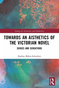 Towards an Aisthetics of the Victorian Novel - Böhm-Schnitker, Nadine