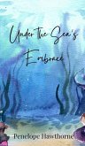 Under the Sea's Embrace Under the Sea's Embrace