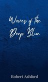 Waves of the Deep Blue Waves of the Deep Blue