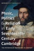 Music, Politics and Religion in Early Seventeenth-Century Cambridge Music, Politics and Religion in Early Seventeenth-Century Cambridge