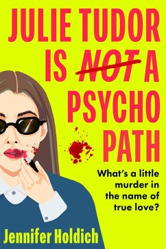 Julie Tudor Is Not a Psychopath - Holdich, Jennifer