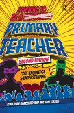 Learning to be a Primary Teacher Learning to be a Primary Teacher