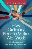 How Ordinary People Make Aid Work How Ordinary People Make Aid Work