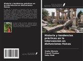 Historia y tendencias prácticas en la intervención en disfunciones físicas Historia y tendencias prácticas en la intervención en disfunciones físicas