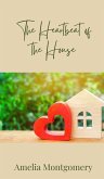 The Heartbeat of the House The Heartbeat of the House