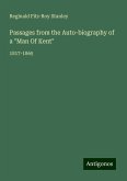Passages from the Auto-biography of a "Man Of Kent" Passages from the Auto-biography of a "Man Of Kent"