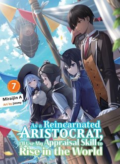Cover As a Reincarnated Aristocrat, I'll Use My Appraisal Skill to Rise in the World 7 (Light Novel)