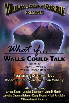 What If... Walls Could Talk - Roberts, William Joseph; Silverberg, Robert; Maberry, Jonathan