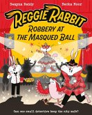 Reggie Rabbit and the Masqued Ball Reggie Rabbit and the Masqued Ball