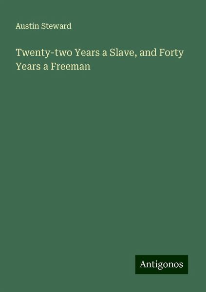 Twenty-two Years a Slave, and Forty Years a Freeman