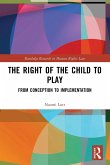 The Right of the Child to Play The Right of the Child to Play