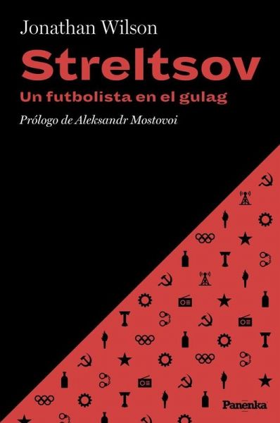 STRELTSOV. UN FUTBOLISTA EN EL GULAG STRELTSOV. UN FUTBOLISTA EN EL GULAG