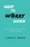 Why To Worry When Why To Worry When