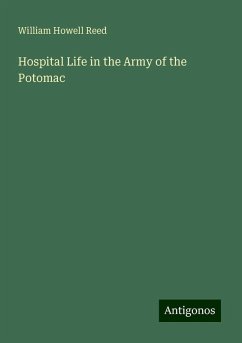 Hospital Life in the Army of the Potomac - Reed, William Howell