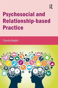 Psychosocial and Relationship-Based Practice - Megele, Claudia