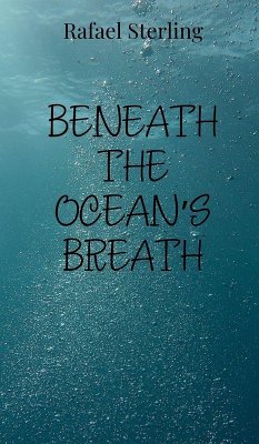 Beneath the Ocean's Breath - Sterling, Rafael