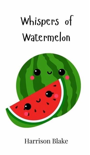 Whispers of Watermelon Whispers of Watermelon