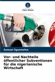 Vor- und Nachteile öffentlicher Subventionen für die nigerianische Wirtschaft Vor- und Nachteile öffentlicher Subventionen für die nigerianische Wirtschaft