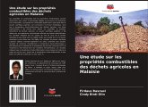 Une étude sur les propriétés combustibles des déchets agricoles en Malaisie Une étude sur les propriétés combustibles des déchets agricoles en Malaisie