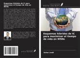 Esquemas híbridos de IC para maximizar el tiempo de vida en WSNs