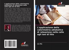 L'applicazione della calorimetria adiabatica di rateazione nelle celle agli ioni di litio - Ma, Lin