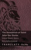 The Revelation of Saint John the Divine / Isteni Szent János kinyilatkoztatása The Revelation of Saint John the Divine / Isteni Szent János kinyilatkoztatása