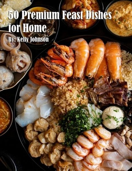 50 Premium Feast Dishes for Home 50 Premium Feast Dishes for Home